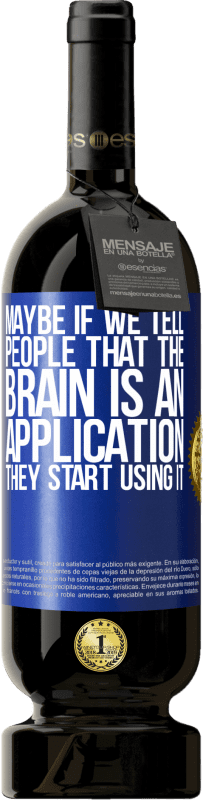«脳はアプリケーションであると人々に言うなら、彼らはそれを使い始めます» プレミアム版 MBS® 予約する