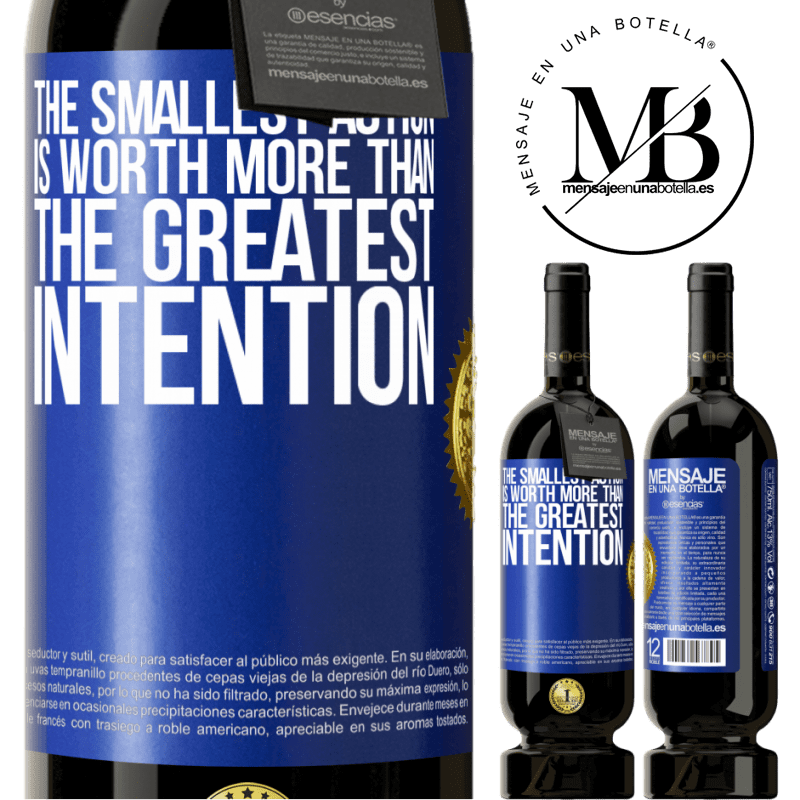 49,95 € Free Shipping | Red Wine Premium Edition MBS® Reserve The smallest action is worth more than the greatest intention Blue Label. Customizable label Reserve 12 Months Harvest 2015 Tempranillo