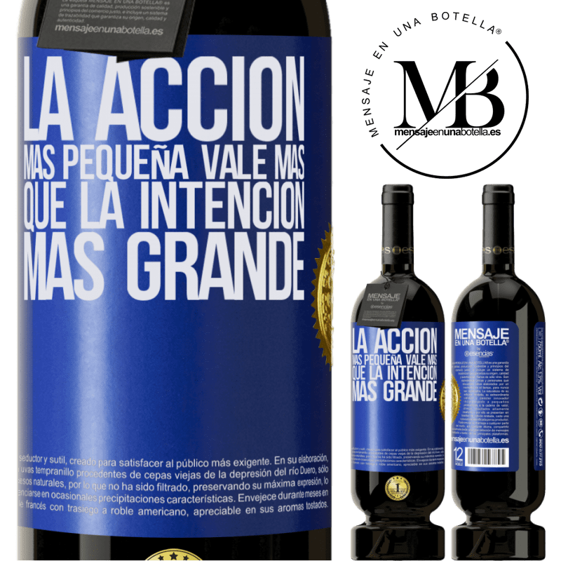 49,95 € Envío gratis | Vino Tinto Edición Premium MBS® Reserva La acción más pequeña vale más que la intención más grande Etiqueta Azul. Etiqueta personalizable Reserva 12 Meses Cosecha 2016 Tempranillo