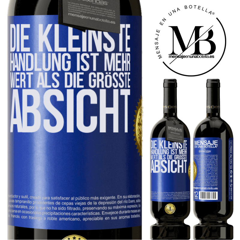 49,95 € Kostenloser Versand | Rotwein Premium Ausgabe MBS® Reserve Die kleinste Handlung ist mehr wert als die größte Absicht Blaue Markierung. Anpassbares Etikett Reserve 12 Monate Ernte 2015 Tempranillo