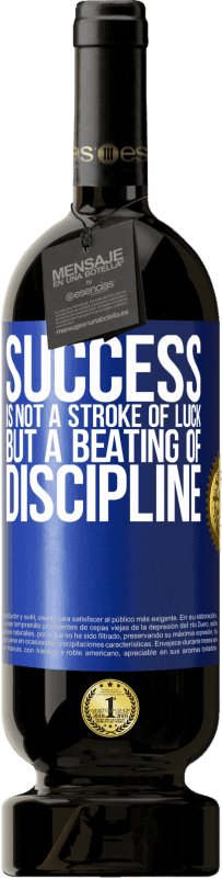 49,95 € | Красное вино Premium Edition MBS® Бронировать Успех - это не удача, а нарушение дисциплины Синяя метка. Настраиваемая этикетка Бронировать 12 Месяцы Урожай 2016 Tempranillo