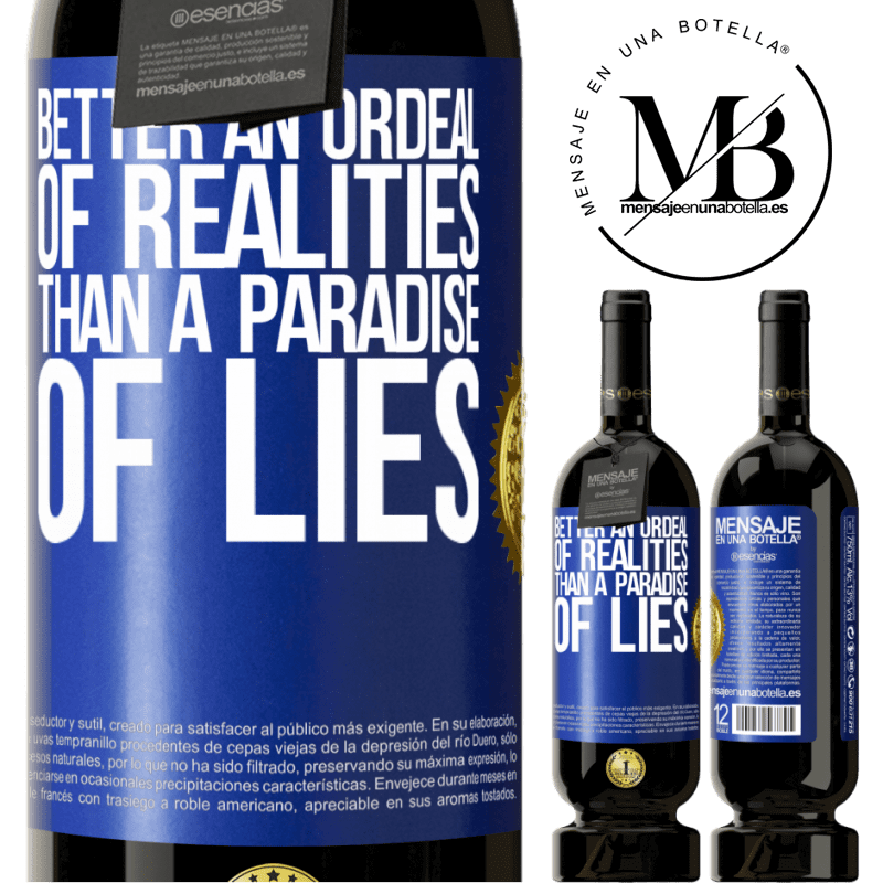 29,95 € Free Shipping | Red Wine Premium Edition MBS® Reserva Better an ordeal of realities than a paradise of lies Blue Label. Customizable label Reserva 12 Months Harvest 2014 Tempranillo