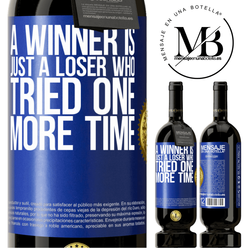 29,95 € Free Shipping | Red Wine Premium Edition MBS® Reserva A winner is just a loser who tried one more time Blue Label. Customizable label Reserva 12 Months Harvest 2014 Tempranillo