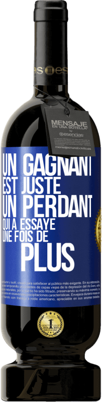 49,95 € | Vin rouge Édition Premium MBS® Réserve Un gagnant est juste un perdant qui a essayé une fois de plus Étiquette Bleue. Étiquette personnalisable Réserve 12 Mois Récolte 2016 Tempranillo