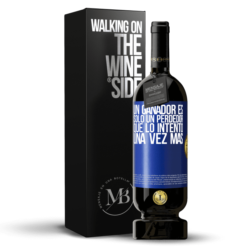 49,95 € Envío gratis | Vino Tinto Edición Premium MBS® Reserva Un ganador es solo un perdedor que lo intentó una vez más Etiqueta Azul. Etiqueta personalizable Reserva 12 Meses Cosecha 2015 Tempranillo