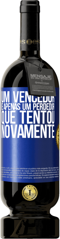 Envio grátis | Vinho tinto Edição Premium MBS® Reserva Um vencedor é apenas um perdedor que tentou novamente Etiqueta Azul. Etiqueta personalizável Reserva 12 Meses Colheita 2014 Tempranillo