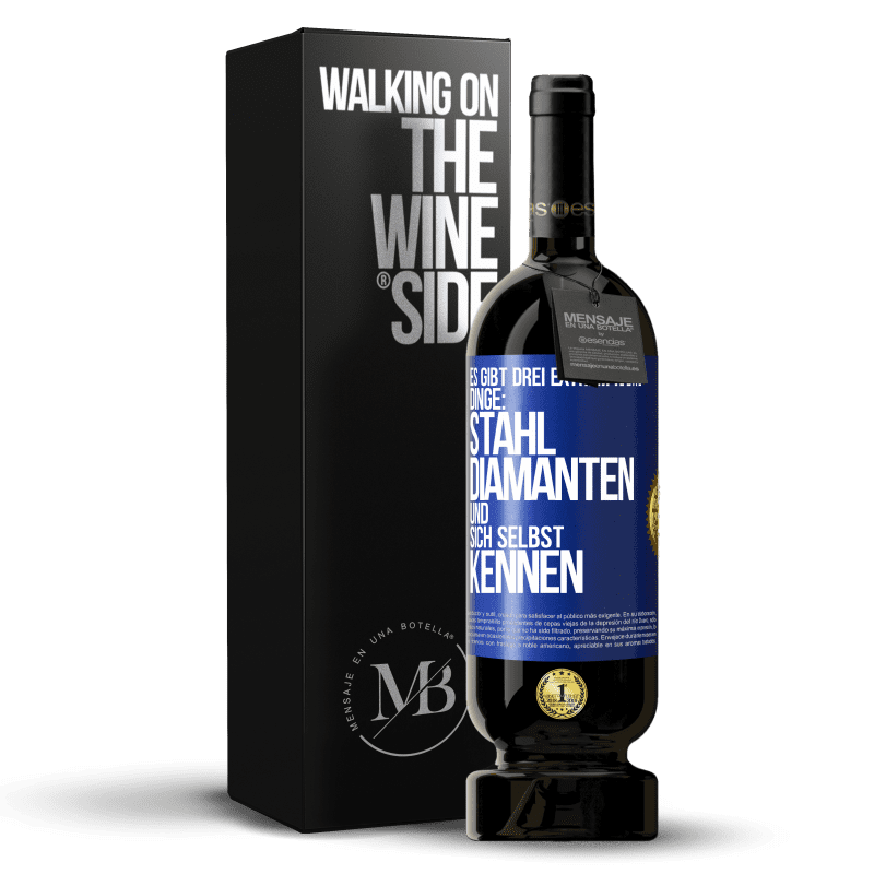 49,95 € Kostenloser Versand | Rotwein Premium Ausgabe MBS® Reserve Es gibt drei extrem harte Dinge: Stahl, Diamanten und sich selbst kennen Blaue Markierung. Anpassbares Etikett Reserve 12 Monate Ernte 2016 Tempranillo