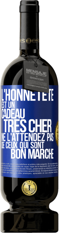 49,95 € | Vin rouge Édition Premium MBS® Réserve L'honnêteté est un cadeau très cher. Ne l'attendez pas de ceux qui sont bon marché Étiquette Bleue. Étiquette personnalisable Réserve 12 Mois Récolte 2015 Tempranillo