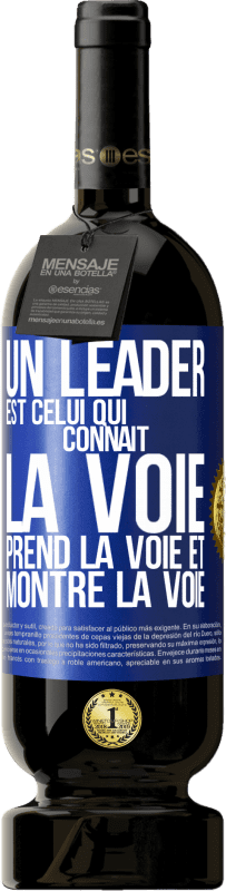 49,95 € Envoi gratuit | Vin rouge Édition Premium MBS® Réserve Un leader est celui qui connaît la voie, prend la voie et montre la voie Étiquette Bleue. Étiquette personnalisable Réserve 12 Mois Récolte 2014 Tempranillo