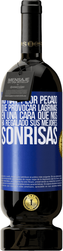 49,95 € Envío gratis | Vino Tinto Edición Premium MBS® Reserva No hay peor pecado que provocar lágrimas en una cara que nos ha regalado sus mejores sonrisas Etiqueta Azul. Etiqueta personalizable Reserva 12 Meses Cosecha 2016 Tempranillo