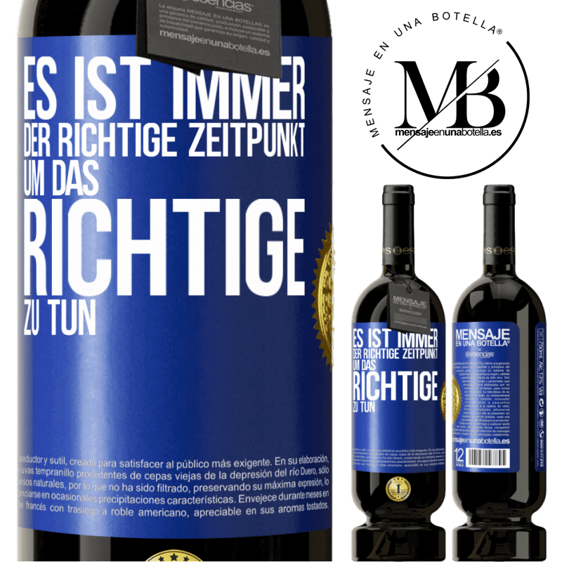 29,95 € Kostenloser Versand | Rotwein Premium Ausgabe MBS® Reserva Es ist immer der richtige Zeitpunkt, das Richtige zu tun Blaue Markierung. Anpassbares Etikett Reserva 12 Monate Ernte 2014 Tempranillo
