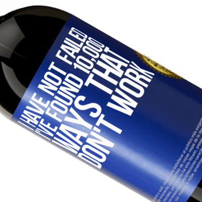 Unique & Personal Expressions. «I have not failed. I've found 10,000 ways that don't work» Premium Edition MBS® Reserve