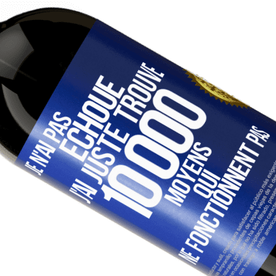 Expressions Uniques et Personnelles. «Je n'ai pas échoué. J'ai juste trouvé 10 000 moyens qui ne fonctionnent pas» Édition Premium MBS® Réserve