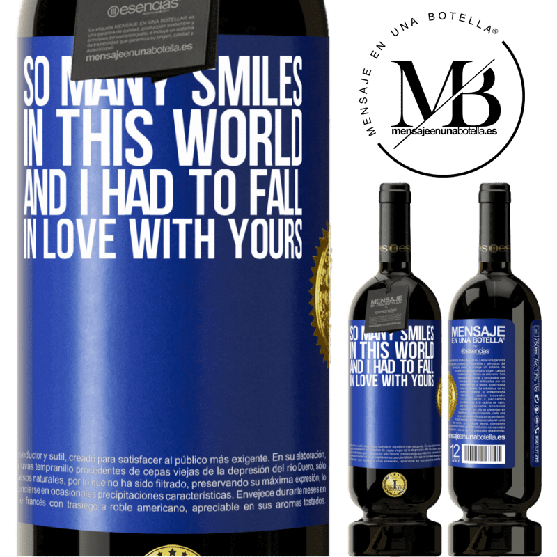 29,95 € Free Shipping | Red Wine Premium Edition MBS® Reserva So many smiles in this world, and I had to fall in love with yours Blue Label. Customizable label Reserva 12 Months Harvest 2014 Tempranillo