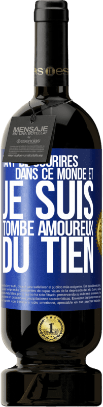 49,95 € Envoi gratuit | Vin rouge Édition Premium MBS® Réserve Tant de sourires dans ce monde et je suis tombé amoureux du tien Étiquette Bleue. Étiquette personnalisable Réserve 12 Mois Récolte 2016 Tempranillo