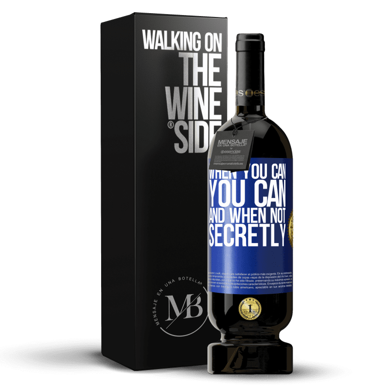 49,95 € Free Shipping | Red Wine Premium Edition MBS® Reserve When you can, you can. And when not, secretly Blue Label. Customizable label Reserve 12 Months Harvest 2014 Tempranillo