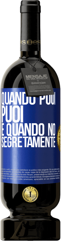 49,95 € Spedizione Gratuita | Vino rosso Edizione Premium MBS® Riserva Quando puoi, puoi. E quando no, segretamente Etichetta Blu. Etichetta personalizzabile Riserva 12 Mesi Raccogliere 2015 Tempranillo