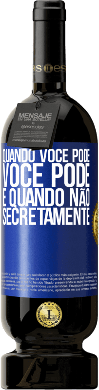 49,95 € | Vinho tinto Edição Premium MBS® Reserva Quando você pode, você pode. E quando não, secretamente Etiqueta Azul. Etiqueta personalizável Reserva 12 Meses Colheita 2014 Tempranillo