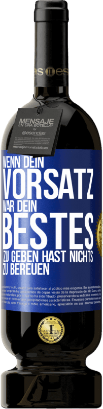 49,95 € Kostenloser Versand | Rotwein Premium Ausgabe MBS® Reserve Wenn dein Vorsatz war, dein Bestes zu geben, hast nichts zu bereuen Blaue Markierung. Anpassbares Etikett Reserve 12 Monate Ernte 2016 Tempranillo