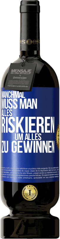 «Manchmal muss man alles riskieren, um alles zu gewinnen» Premium Ausgabe MBS® Reserve