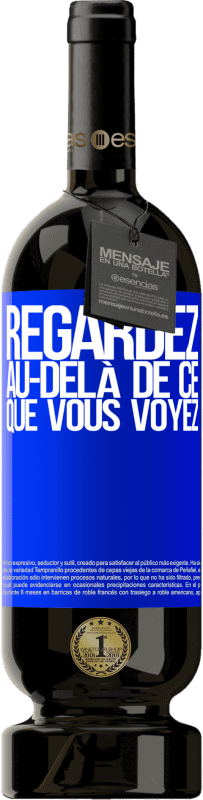 Envoi gratuit | Vin rouge Édition Premium MBS® Réserve Regardez au-delà de ce que vous voyez Étiquette Bleue. Étiquette personnalisable Réserve 12 Mois Récolte 2014 Tempranillo