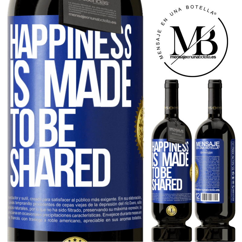 49,95 € Free Shipping | Red Wine Premium Edition MBS® Reserve Happiness is made to be shared Blue Label. Customizable label Reserve 12 Months Harvest 2014 Tempranillo