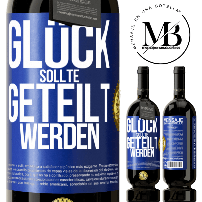 49,95 € Kostenloser Versand | Rotwein Premium Ausgabe MBS® Reserve Glück sollte geteilt werden Blaue Markierung. Anpassbares Etikett Reserve 12 Monate Ernte 2014 Tempranillo