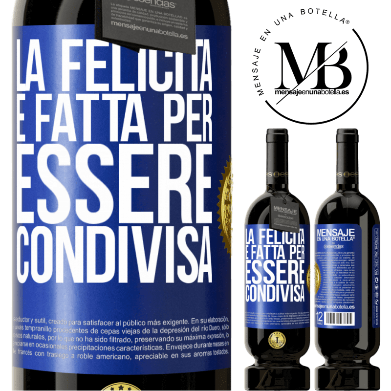 49,95 € Spedizione Gratuita | Vino rosso Edizione Premium MBS® Riserva La felicità è fatta per essere condivisa Etichetta Blu. Etichetta personalizzabile Riserva 12 Mesi Raccogliere 2014 Tempranillo