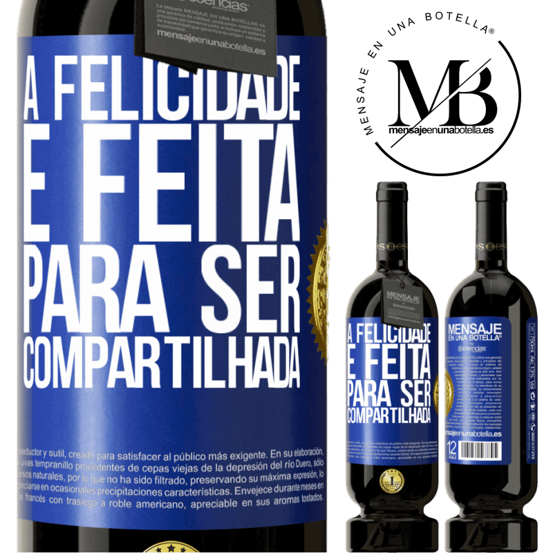 49,95 € Envio grátis | Vinho tinto Edição Premium MBS® Reserva A felicidade é feita para ser compartilhada Etiqueta Azul. Etiqueta personalizável Reserva 12 Meses Colheita 2014 Tempranillo