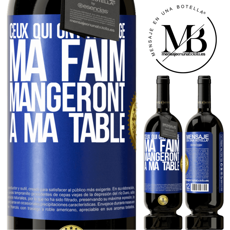 49,95 € Envoi gratuit | Vin rouge Édition Premium MBS® Réserve Ceux qui ont partagé ma faim mangeront à ma table Étiquette Bleue. Étiquette personnalisable Réserve 12 Mois Récolte 2014 Tempranillo