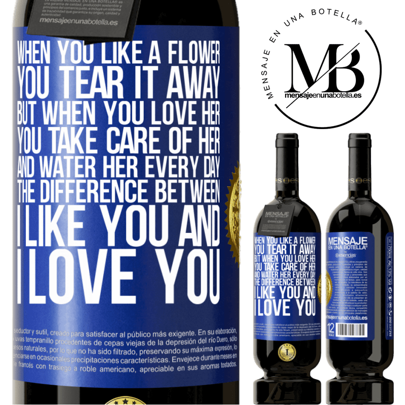 29,95 € Free Shipping | Red Wine Premium Edition MBS® Reserva When you like a flower, you tear it away. But when you love her, you take care of her and water her every day. The Blue Label. Customizable label Reserva 12 Months Harvest 2014 Tempranillo