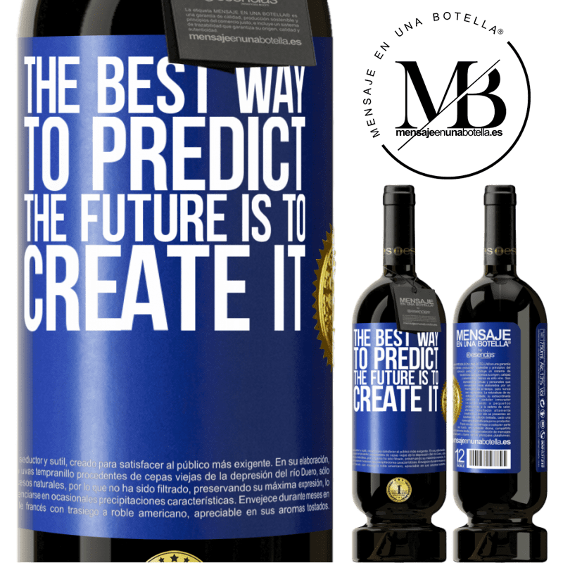 29,95 € Free Shipping | Red Wine Premium Edition MBS® Reserva The best way to predict the future is to create it Blue Label. Customizable label Reserva 12 Months Harvest 2014 Tempranillo