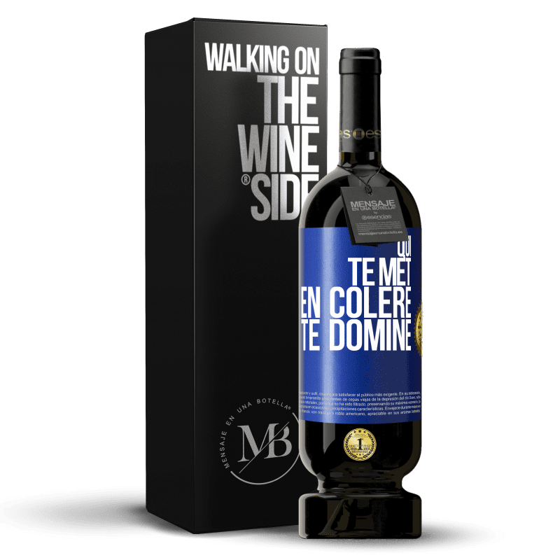 49,95 € Envoi gratuit | Vin rouge Édition Premium MBS® Réserve Qui te met en colère te domine Étiquette Bleue. Étiquette personnalisable Réserve 12 Mois Récolte 2015 Tempranillo