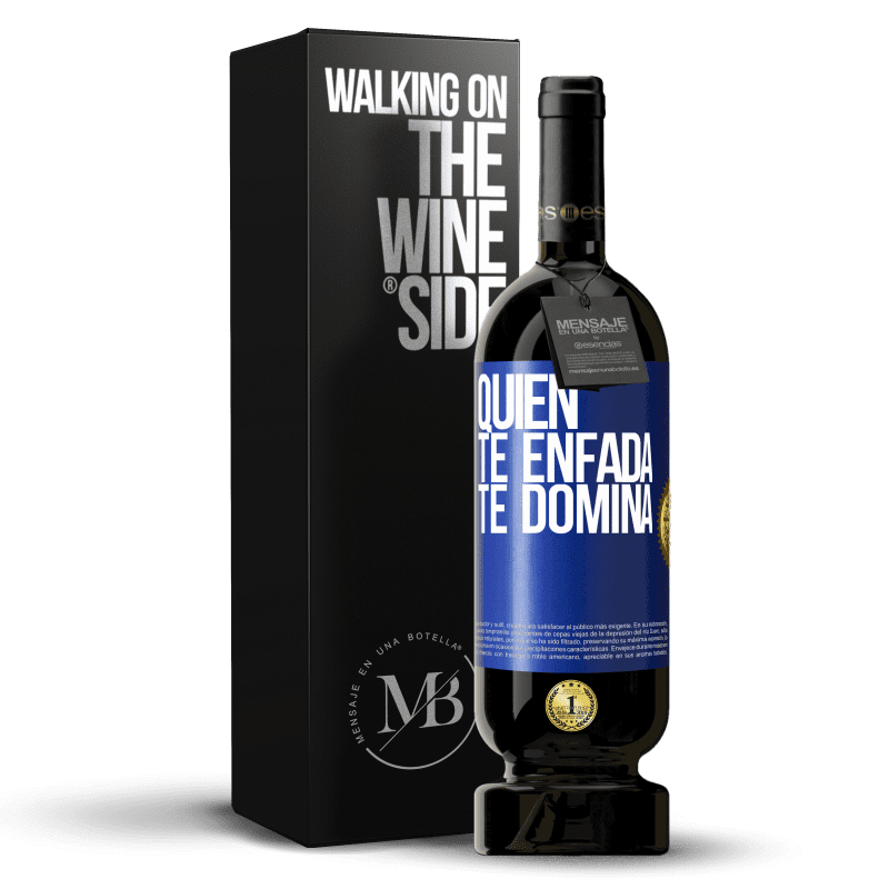 49,95 € Envío gratis | Vino Tinto Edición Premium MBS® Reserva Quien te enfada te domina Etiqueta Azul. Etiqueta personalizable Reserva 12 Meses Cosecha 2015 Tempranillo