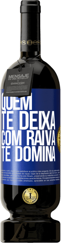 49,95 € | Vinho tinto Edição Premium MBS® Reserva Quem te deixa com raiva te domina Etiqueta Azul. Etiqueta personalizável Reserva 12 Meses Colheita 2015 Tempranillo