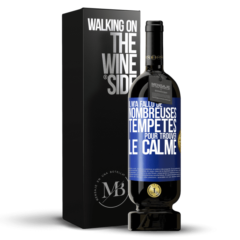 49,95 € Envoi gratuit | Vin rouge Édition Premium MBS® Réserve Il m'a fallu de nombreuses tempêtes pour trouver le calme Étiquette Bleue. Étiquette personnalisable Réserve 12 Mois Récolte 2015 Tempranillo