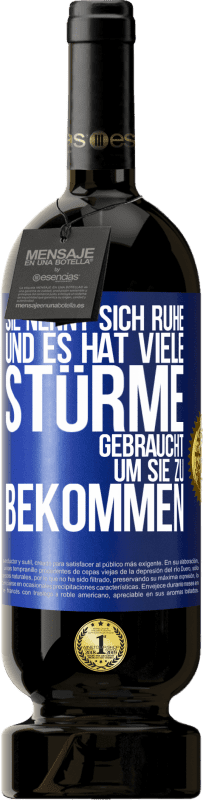 Kostenloser Versand | Rotwein Premium Ausgabe MBS® Reserve Sie nennt sich Ruhe, und es hat viele Stürme gebraucht, um sie zu bekommen Blaue Markierung. Anpassbares Etikett Reserve 12 Monate Ernte 2014 Tempranillo