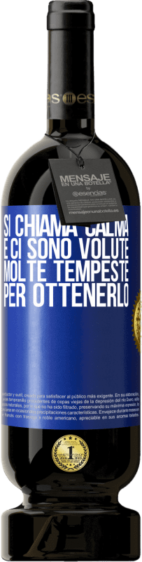 49,95 € | Vino rosso Edizione Premium MBS® Riserva Si chiama calma, e ci sono volute molte tempeste per ottenerlo Etichetta Blu. Etichetta personalizzabile Riserva 12 Mesi Raccogliere 2015 Tempranillo