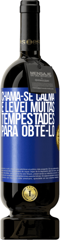 49,95 € | Vinho tinto Edição Premium MBS® Reserva Chama-se calma e levei muitas tempestades para obtê-lo Etiqueta Azul. Etiqueta personalizável Reserva 12 Meses Colheita 2016 Tempranillo