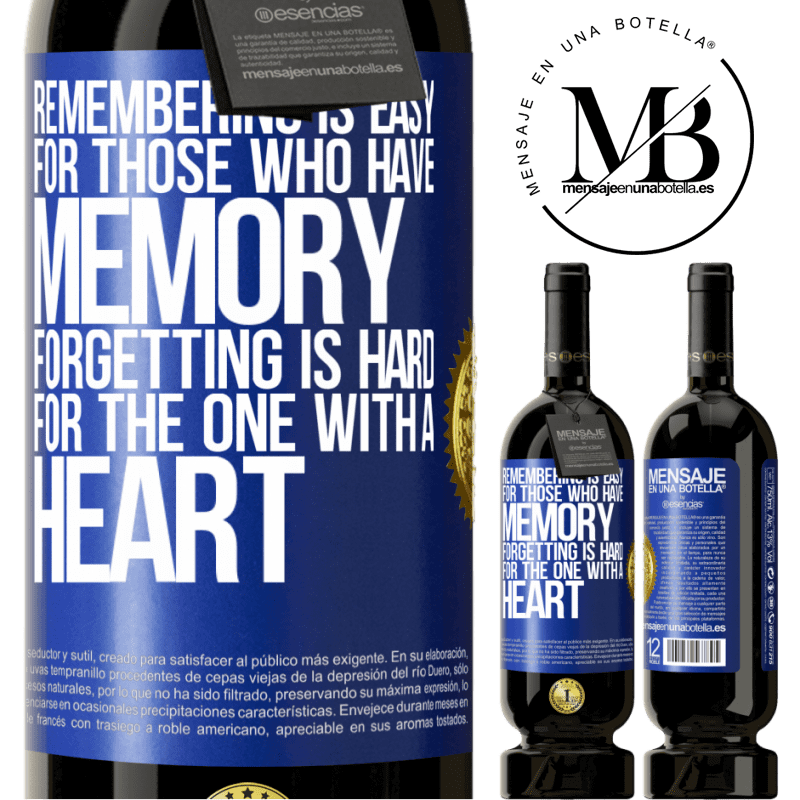 29,95 € Free Shipping | Red Wine Premium Edition MBS® Reserva Remembering is easy for those who have memory. Forgetting is hard for the one with a heart Blue Label. Customizable label Reserva 12 Months Harvest 2014 Tempranillo