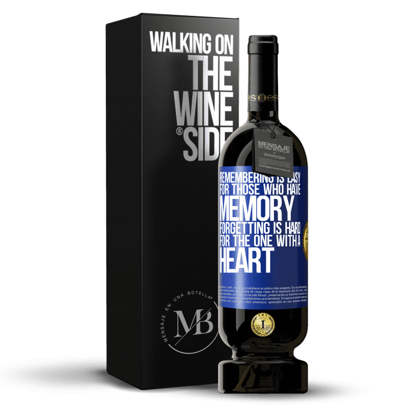 49,95 € Free Shipping | Red Wine Premium Edition MBS® Reserve Remembering is easy for those who have memory. Forgetting is hard for the one with a heart Blue Label. Customizable label Reserve 12 Months Harvest 2016 Tempranillo