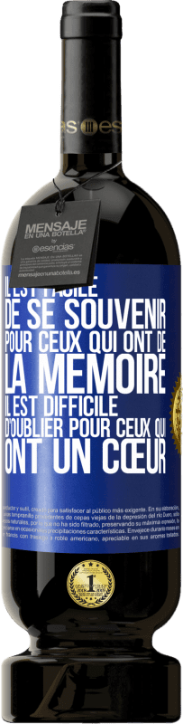 49,95 € | Vin rouge Édition Premium MBS® Réserve Il est facile de se souvenir pour ceux qui ont de la mémoire. Il est difficile d'oublier pour ceux qui ont un cœur Étiquette Bleue. Étiquette personnalisable Réserve 12 Mois Récolte 2015 Tempranillo