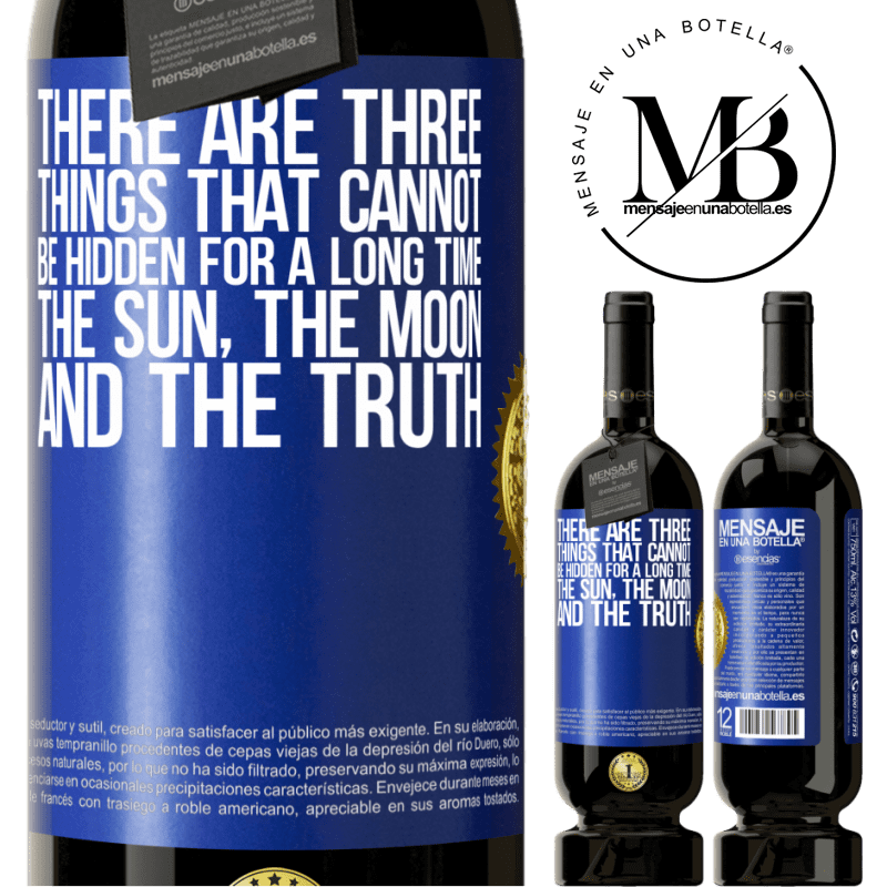 29,95 € Free Shipping | Red Wine Premium Edition MBS® Reserva There are three things that cannot be hidden for a long time. The sun, the moon, and the truth Blue Label. Customizable label Reserva 12 Months Harvest 2014 Tempranillo