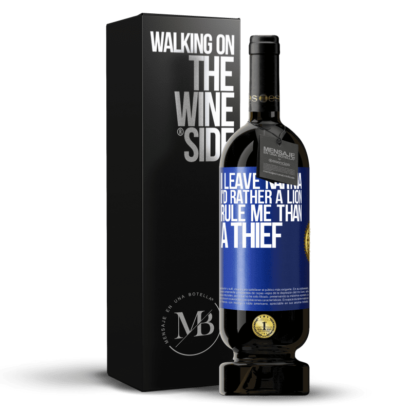 49,95 € Free Shipping | Red Wine Premium Edition MBS® Reserve I leave Narnia. I'd rather a lion rule me than a thief Blue Label. Customizable label Reserve 12 Months Harvest 2014 Tempranillo