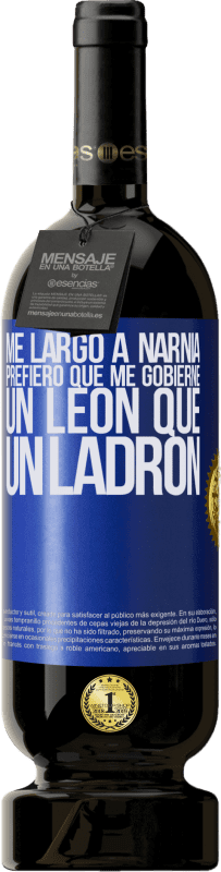 49,95 € | Vino Tinto Edición Premium MBS® Reserva Me largo a Narnia. Prefiero que me gobierne un León que un ladrón Etiqueta Azul. Etiqueta personalizable Reserva 12 Meses Cosecha 2016 Tempranillo