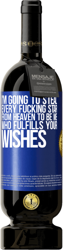 «I'm going to steal every fucking star from heaven to be me who fulfills your wishes» Premium Edition MBS® Reserve