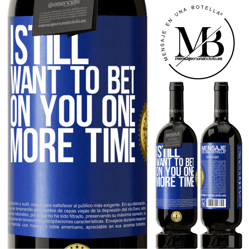 29,95 € Free Shipping | Red Wine Premium Edition MBS® Reserva I still want to bet on you one more time Blue Label. Customizable label Reserva 12 Months Harvest 2014 Tempranillo