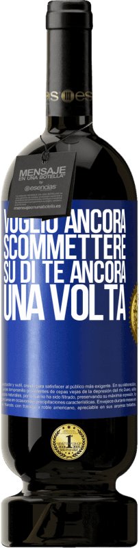 49,95 € | Vino rosso Edizione Premium MBS® Riserva Voglio ancora scommettere su di te ancora una volta Etichetta Blu. Etichetta personalizzabile Riserva 12 Mesi Raccogliere 2015 Tempranillo