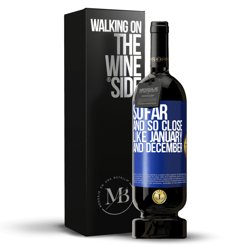 49,95 € Free Shipping | Red Wine Premium Edition MBS® Reserve So far and so close, like January and December Blue Label. Customizable label Reserve 12 Months Harvest 2014 Tempranillo