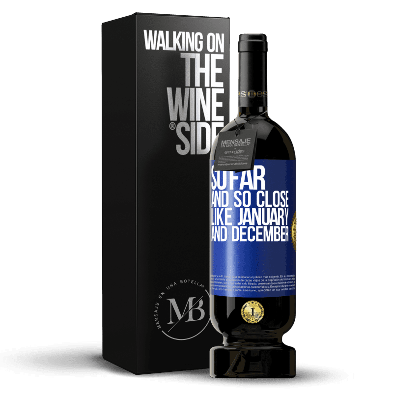 49,95 € Free Shipping | Red Wine Premium Edition MBS® Reserve So far and so close, like January and December Blue Label. Customizable label Reserve 12 Months Harvest 2016 Tempranillo